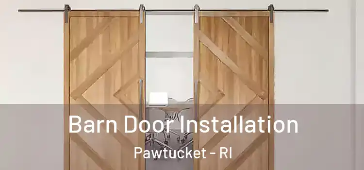 Barn Door Installation Pawtucket - RI