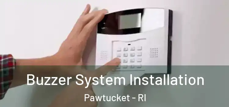 Buzzer System Installation Pawtucket - RI