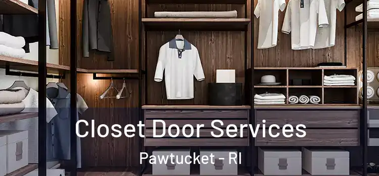  Closet Door Services Pawtucket - RI
