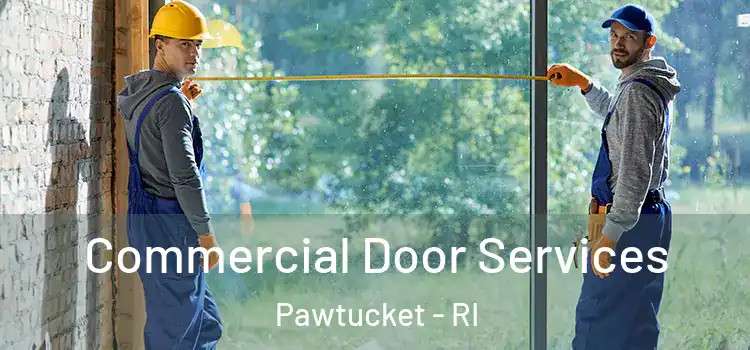 Commercial Door Services Pawtucket - RI
