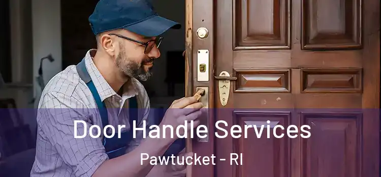 Door Handle Services Pawtucket - RI