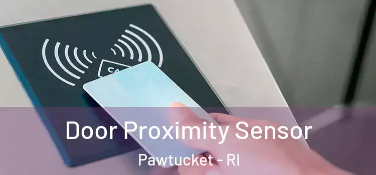 Door Proximity Sensor Pawtucket - RI