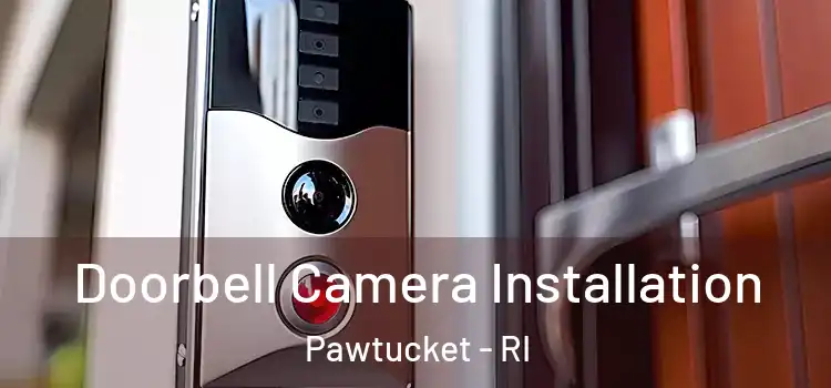  Doorbell Camera Installation Pawtucket - RI