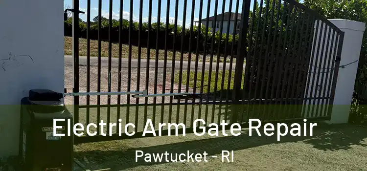 Electric Arm Gate Repair Pawtucket - RI