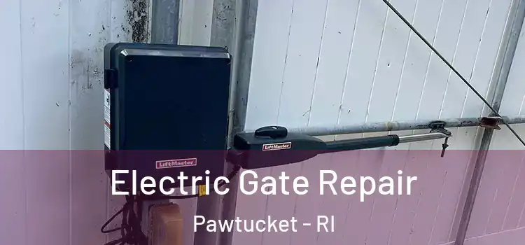  Electric Gate Repair Pawtucket - RI