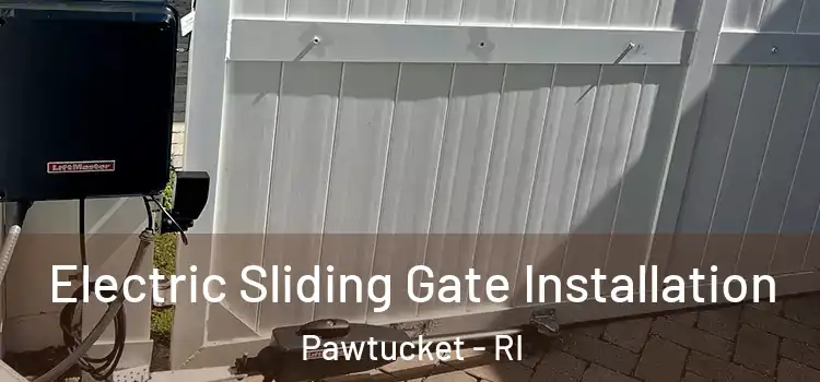  Electric Sliding Gate Installation Pawtucket - RI