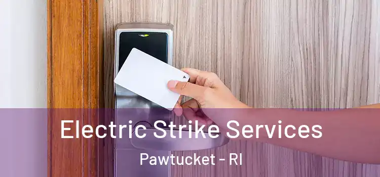 Electric Strike Services Pawtucket - RI