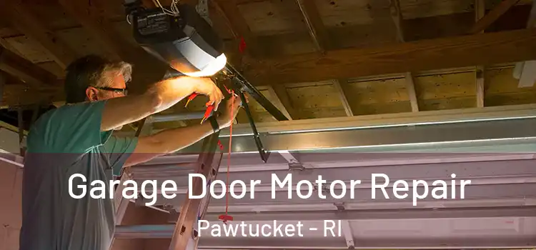  Garage Door Motor Repair Pawtucket - RI