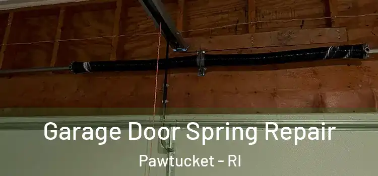  Garage Door Spring Repair Pawtucket - RI