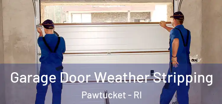  Garage Door Weather Stripping Pawtucket - RI