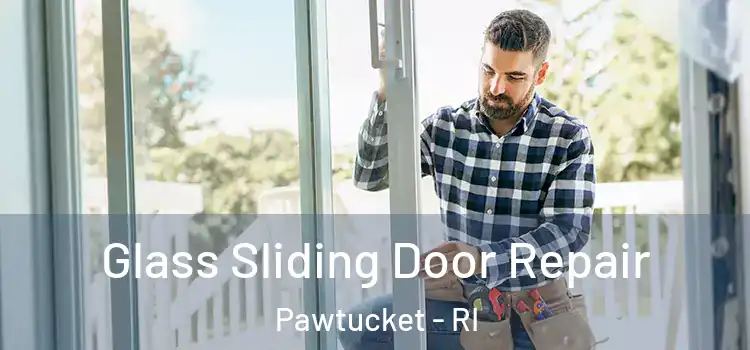 Glass Sliding Door Repair Pawtucket - RI