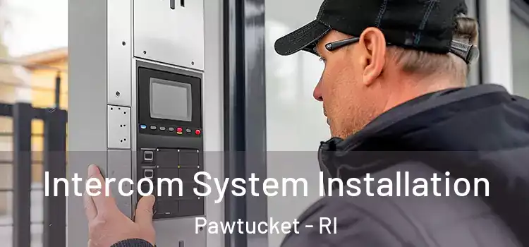 Intercom System Installation Pawtucket - RI
