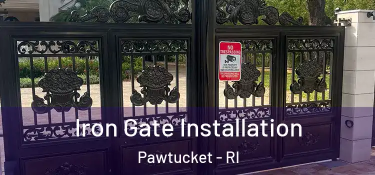  Iron Gate Installation Pawtucket - RI
