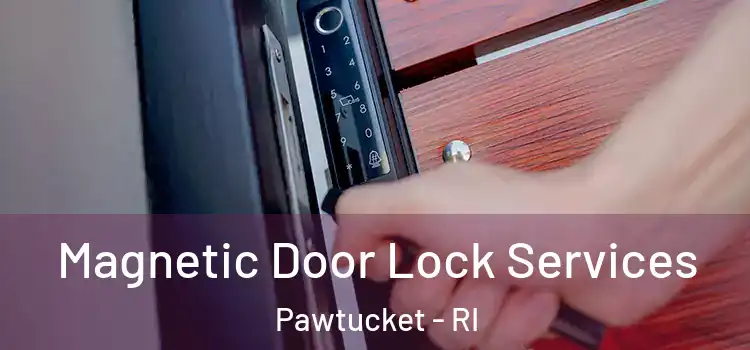 Magnetic Door Lock Services Pawtucket - RI