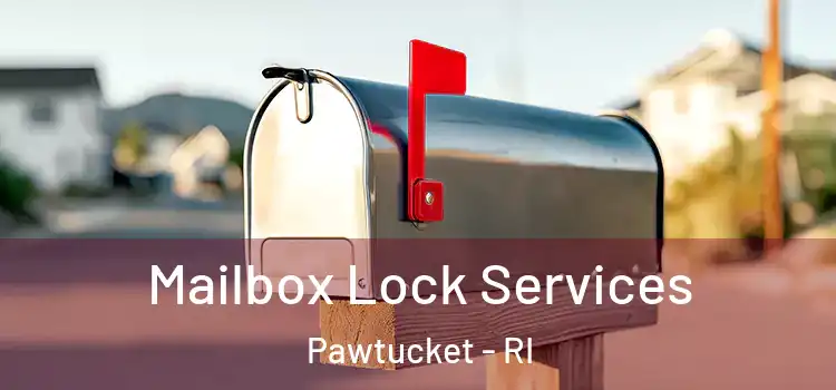 Mailbox Lock Services Pawtucket - RI