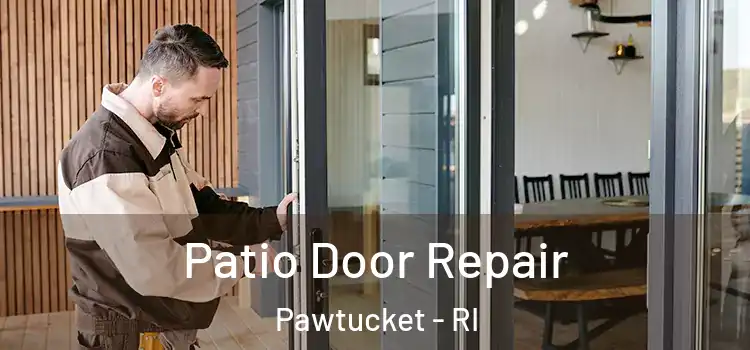 Patio Door Repair Pawtucket - RI