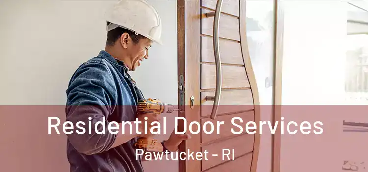  Residential Door Services Pawtucket - RI