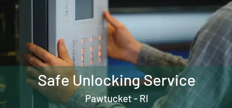  Safe Unlocking Service Pawtucket - RI