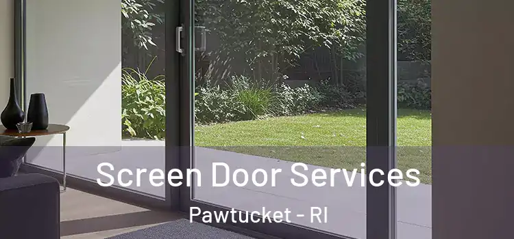 Screen Door Services Pawtucket - RI