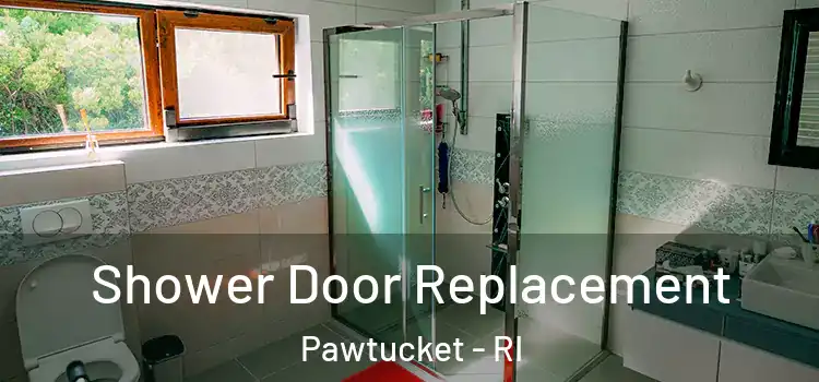  Shower Door Replacement Pawtucket - RI