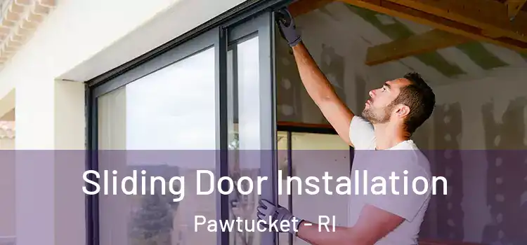  Sliding Door Installation Pawtucket - RI