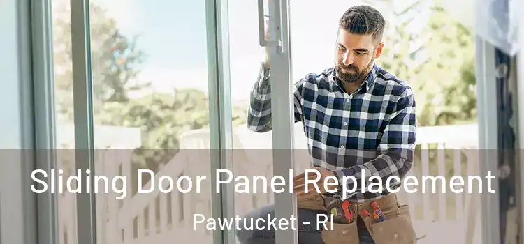  Sliding Door Panel Replacement Pawtucket - RI
