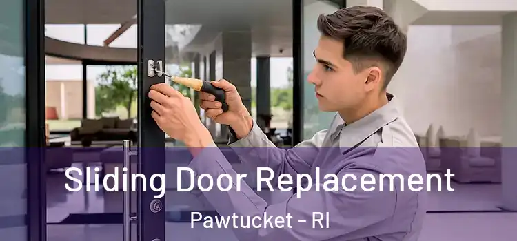 Sliding Door Replacement Pawtucket - RI