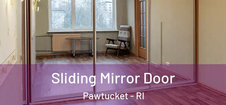  Sliding Mirror Door Pawtucket - RI