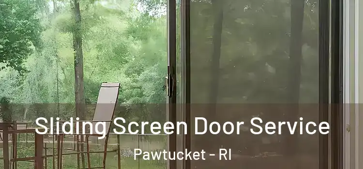  Sliding Screen Door Service Pawtucket - RI