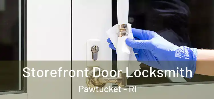 Storefront Door Locksmith Pawtucket - RI